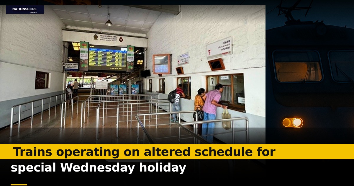 Trains operating on altered schedule for special Wednesda... | NationScope